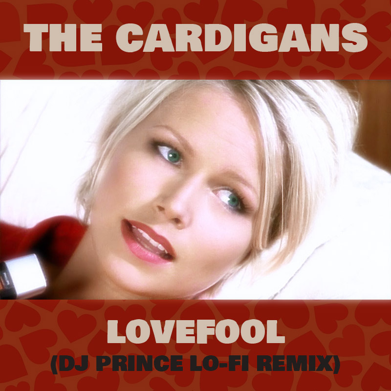 The - Lovefool (DJ Prince Lo-Fi Remix)