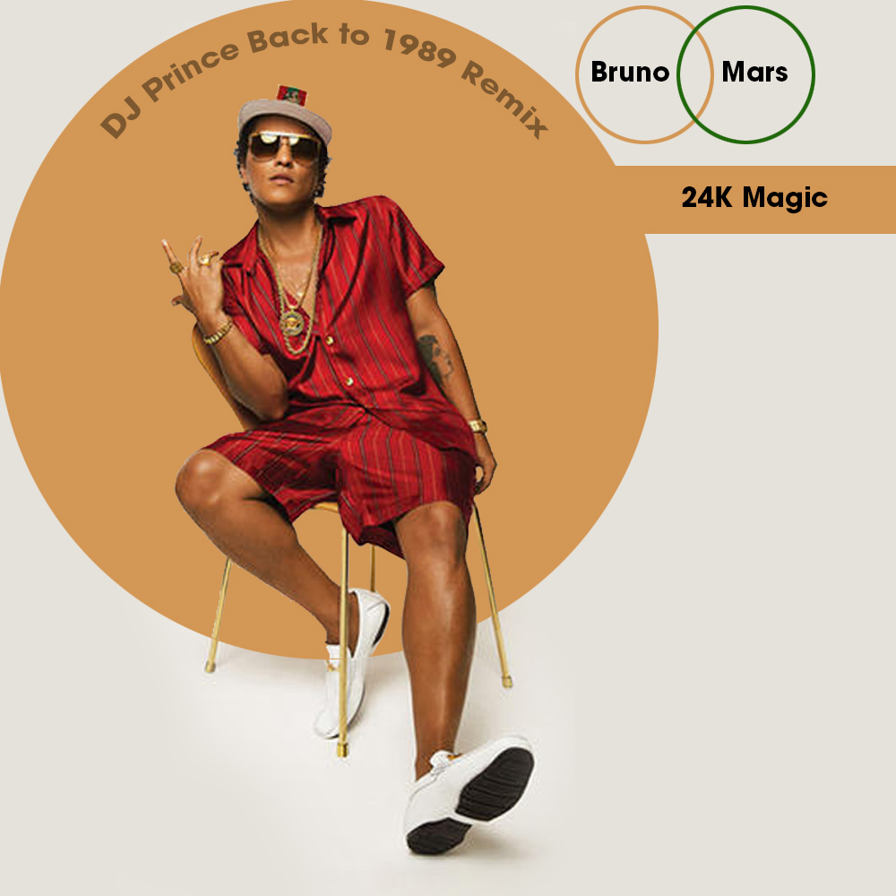 Bruno Mars - 24K Magic (DJ Prince Back to 1989 Remix)