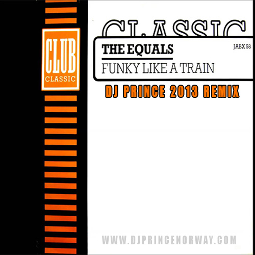 The Equals - Funky Like A Train (DJ Prince Remix)