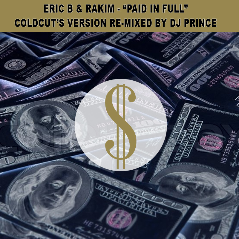 Eric B & Rakim - Paid in Full  (DJ Prince Coldcut tribute Remix)