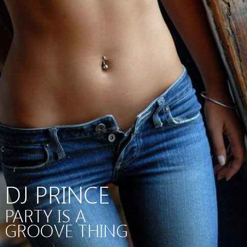 The Peoples Choice - Party is a groovy thing  (DJ Prince 2016 Extended Remix)