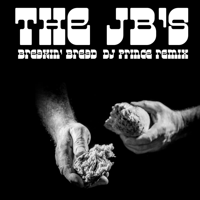 The JBs - Breakin  Bread (DJ Prince Remix)