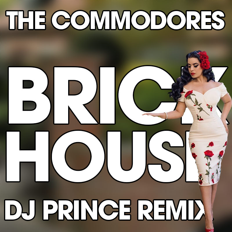 The Commodores - Brick House (DJ Prince 2020 Remix)
