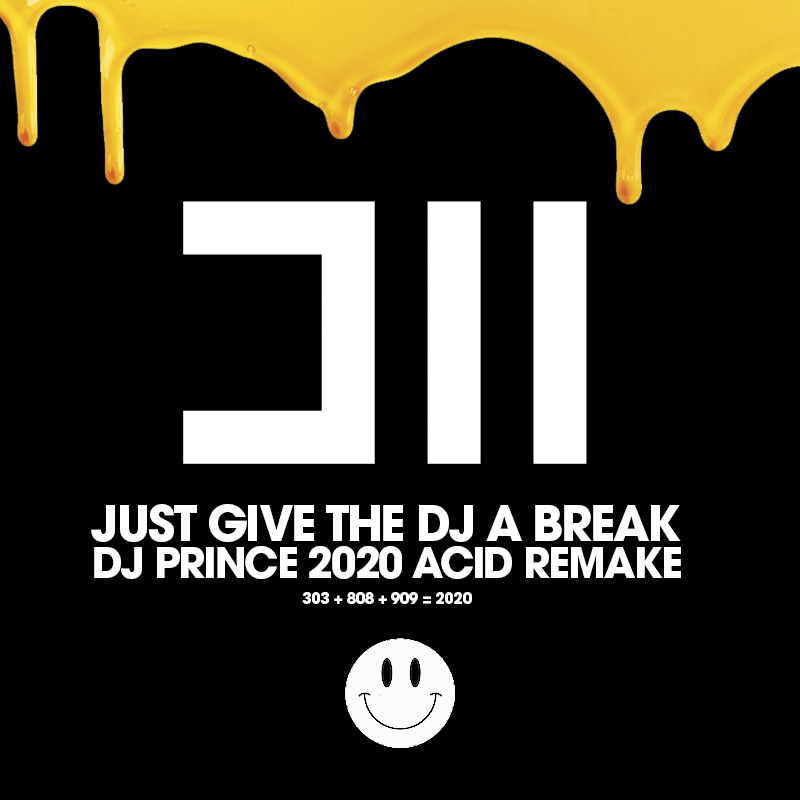 Dynamix II - Just Give The DJ A Break (DJ Prince 2020 Acid Remake)
