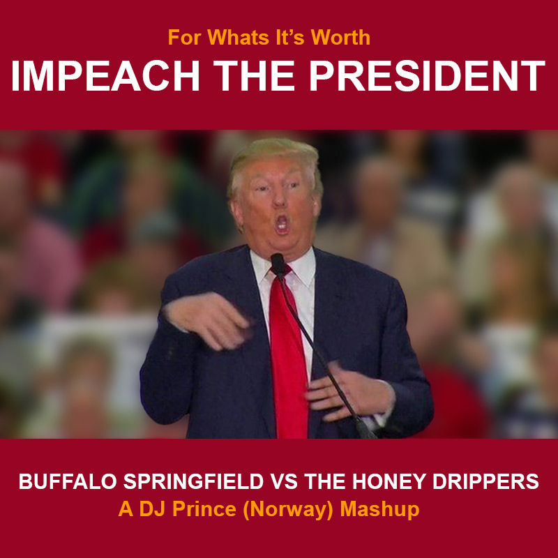 The Honey Drippers vs Buffalo Springfield - For whats its worth impeach the president (DJ Prince mashup)