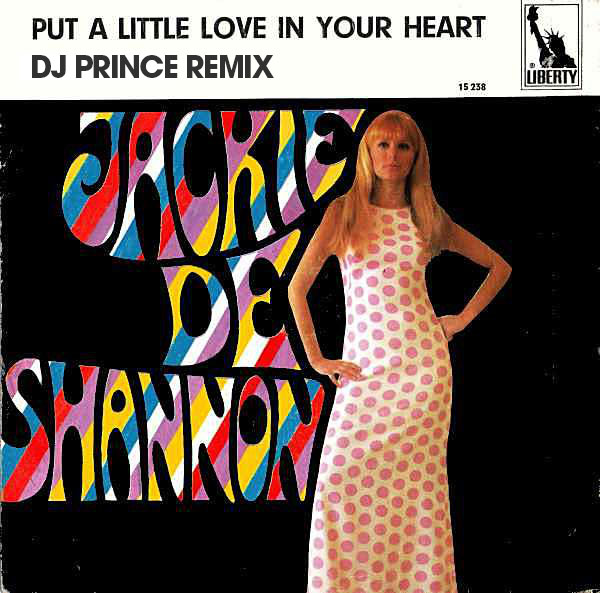 Jackie DeShannon - Put a little love in your heart (DJ Prince Remix)