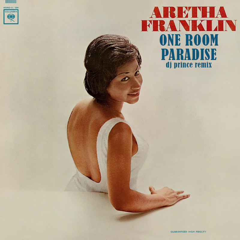 Aretha Franklin - One Room Paradise (DJ Prince Remix)