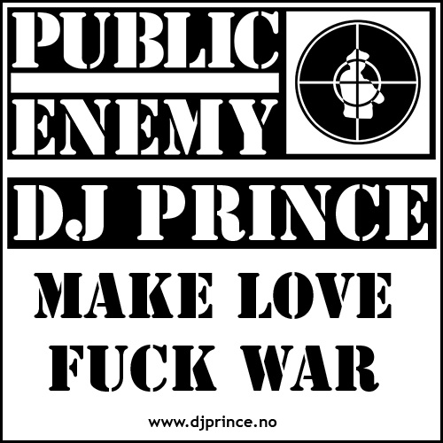 Public Enemy ft. DJ Prince - Make love fuck war
