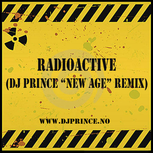Imagine Dragons - Radioactive (DJ Prince New Age Mix)