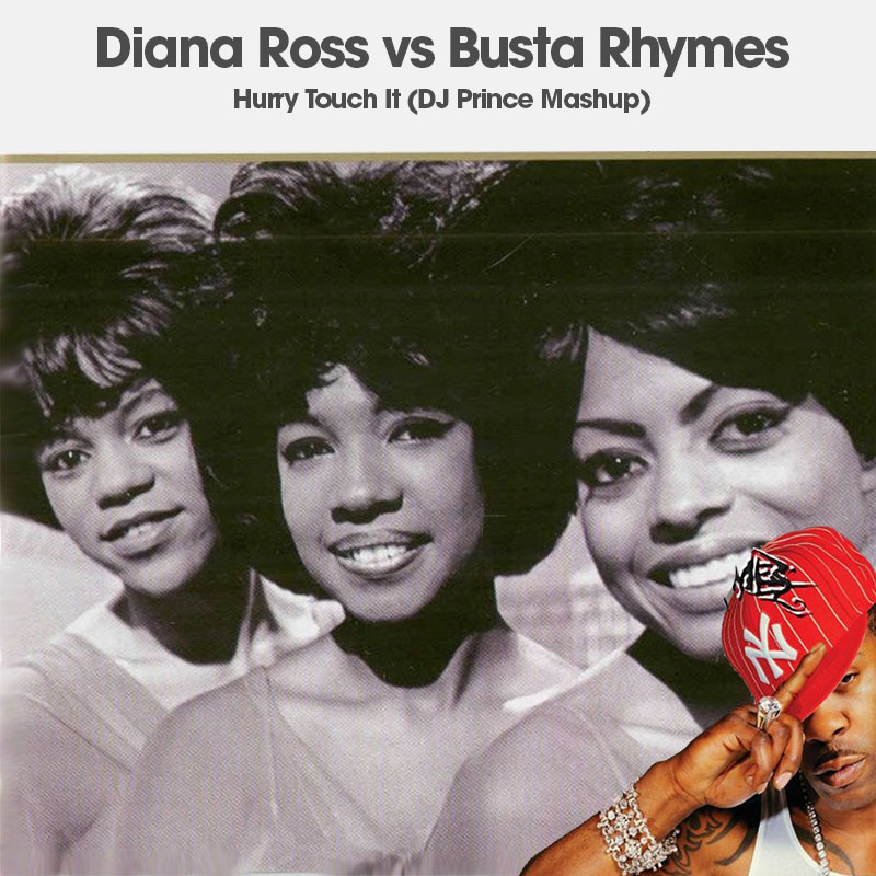Diana Ross vs Busta Rhymes - Hurry touch it (DJ Prince mashup)