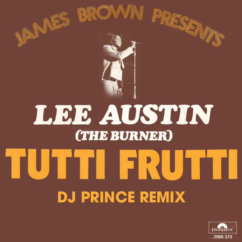 Lee Austin ft JB's - Tutti Frutti (DJ Prince remix)